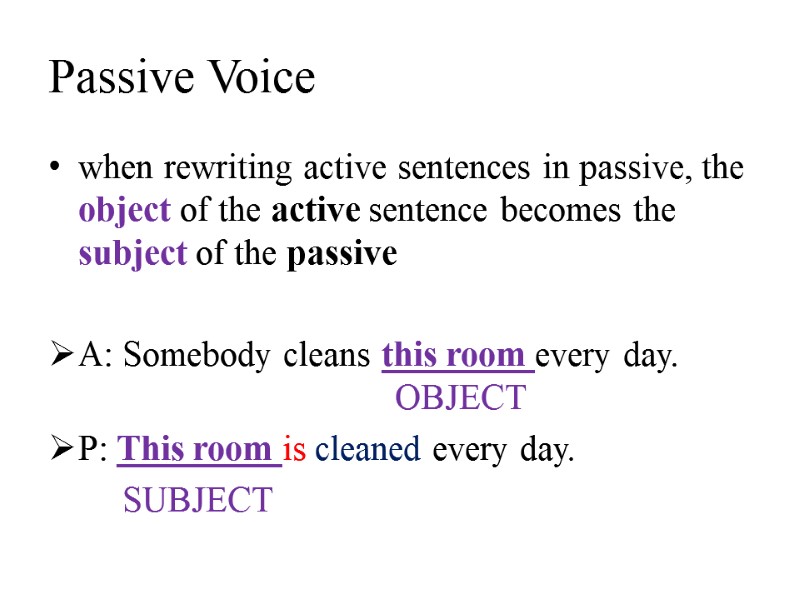 Passive Voice when rewriting active sentences in passive, the object of the active sentence